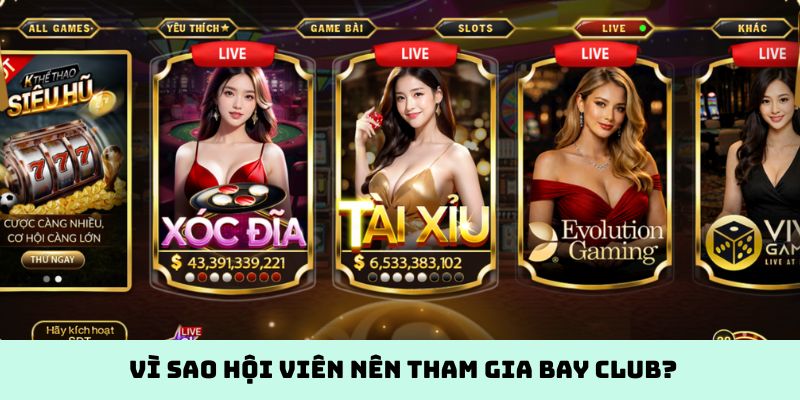 Vì sao hội viên nên tham gia Bay Club?